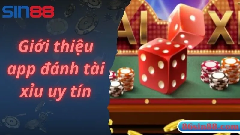 Giới thiệu app đánh tài xỉu uy tín