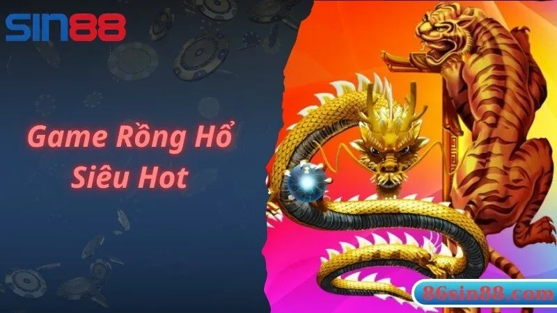 Game Rồng Hổ siêu hot tại Casino trực tuyến