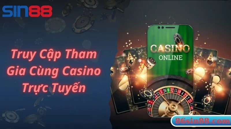 Thao tác truy cập và trải nghiệm Casino trực tuyến tiện lợi