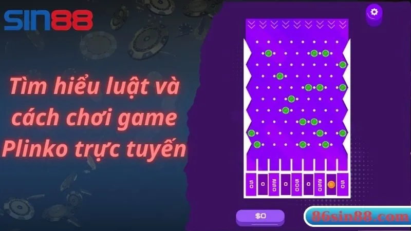 Tìm hiểu luật và cách chơi game Plinko trực tuyến