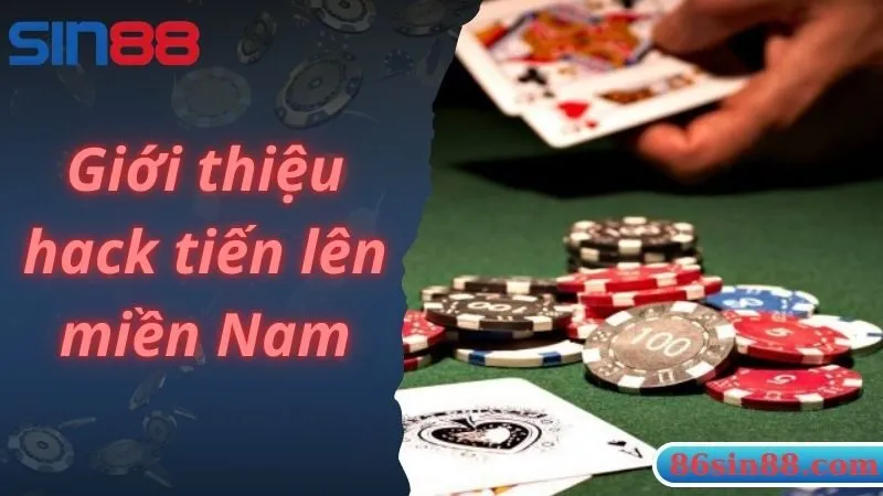 Giới thiệu hack tiến lên miền Nam