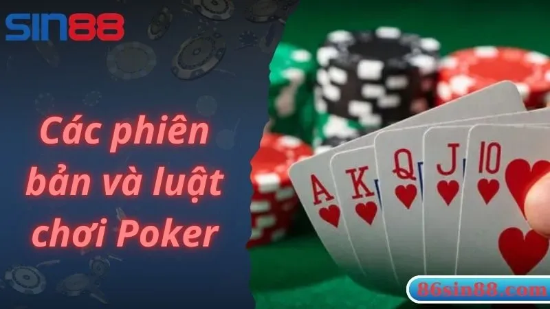 Các phiên bản và luật chơi Poker