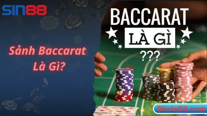 Khái quát thông tin giới thiệu về sảnh Baccarat nổi tiếng