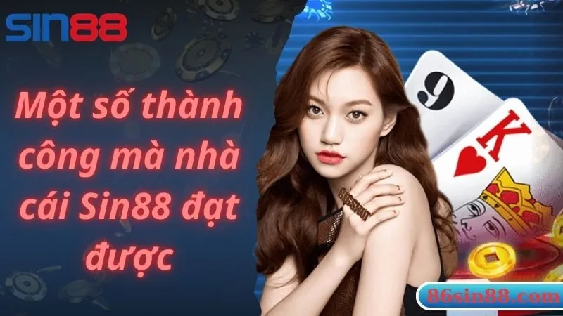 Một số thành công mà nhà cái Sin88 đạt được