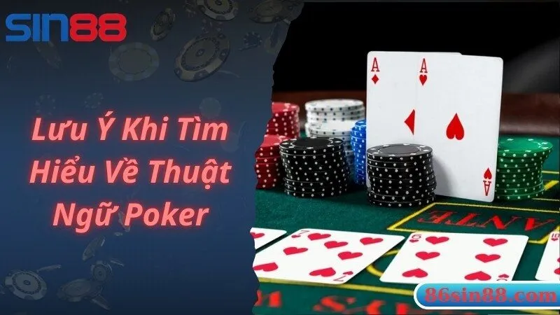 Lưu ý chuyên gia chia sẻ khi tìm hiểu về thuật ngữ Poker