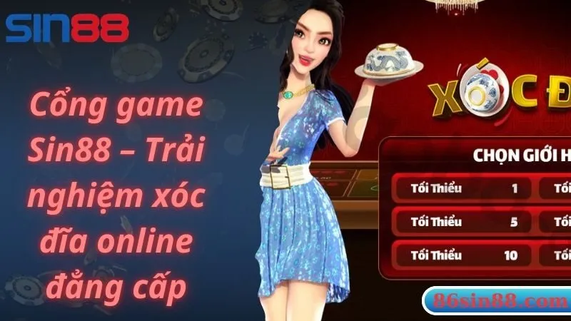 Cổng game Sin88 – Trải nghiệm xóc đĩa online đẳng cấp